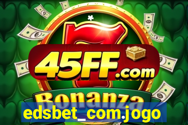 edsbet_com.jogos.app