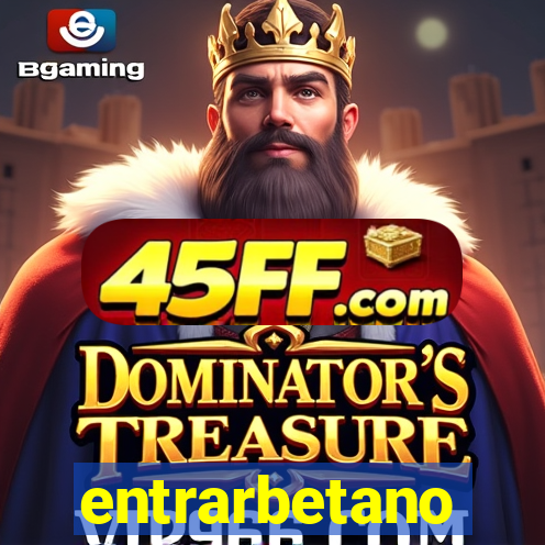 entrarbetano