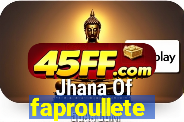faproullete