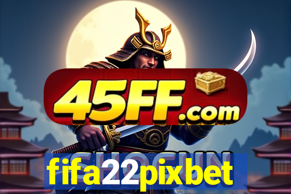 fifa22pixbet