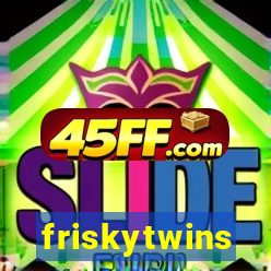 friskytwins