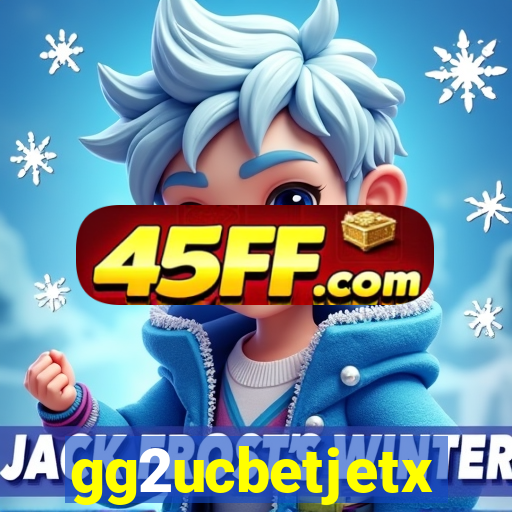 gg2ucbetjetx