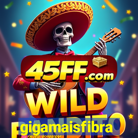 gigamaisfibra