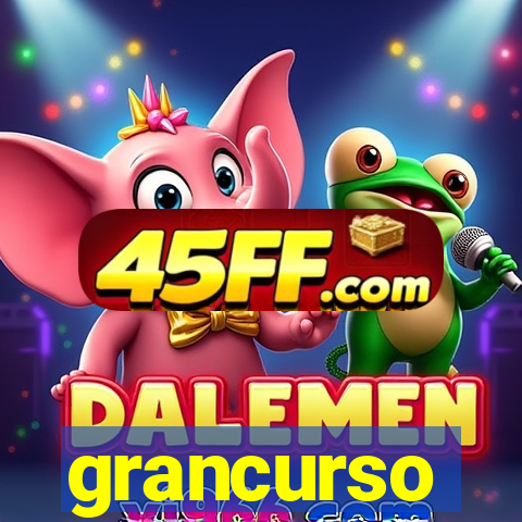 grancurso