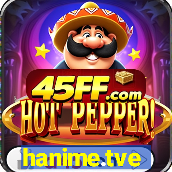hanime.tve