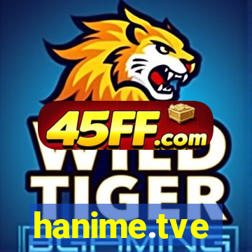 hanime.tve