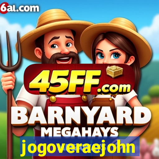 jogoveraejohn