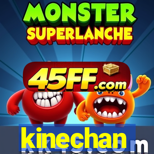 kinechan