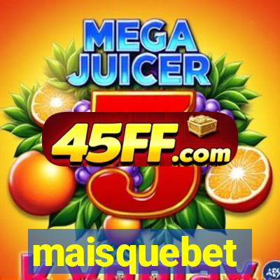maisquebet