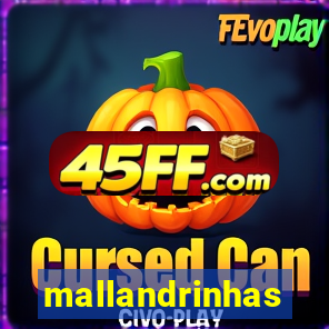 mallandrinhas