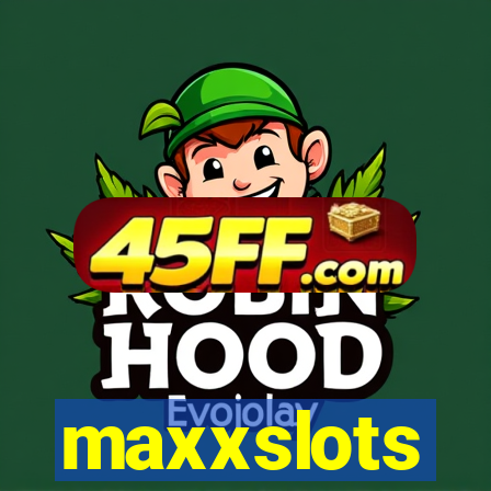maxxslots