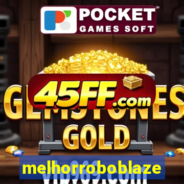 melhorroboblaze