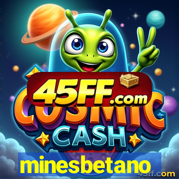 minesbetano