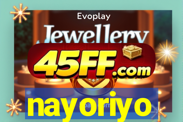 nayoriyo