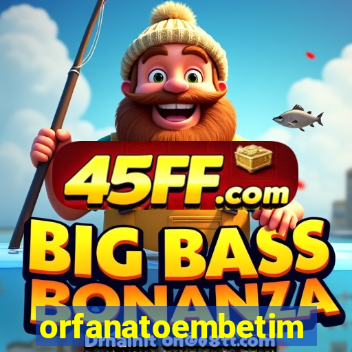 orfanatoembetim