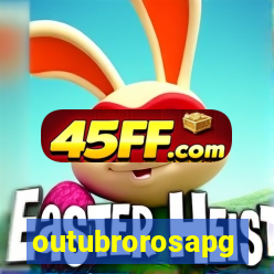 outubrorosapg
