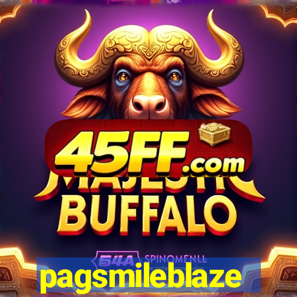 pagsmileblaze