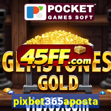 pixbet365aposta