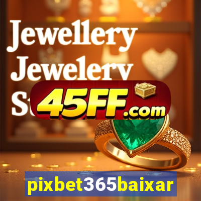 pixbet365baixar