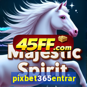 pixbet365entrar