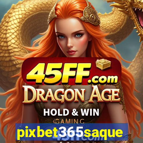 pixbet365saque