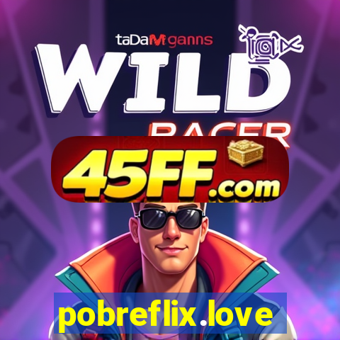 pobreflix.love
