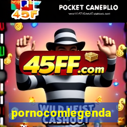 pornocomlegenda