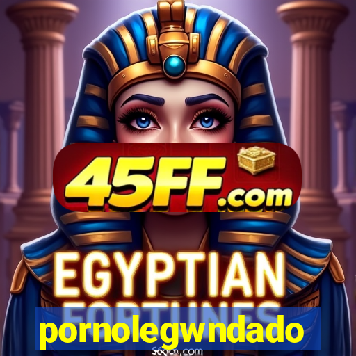 pornolegwndado