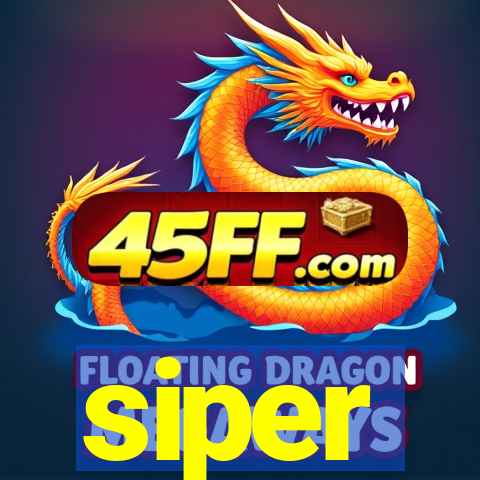 siper