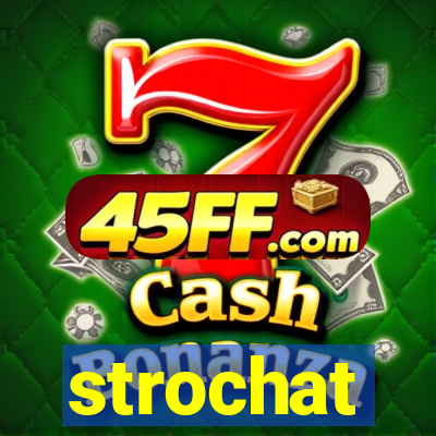 strochat