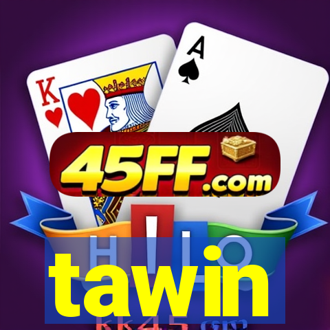 tawin