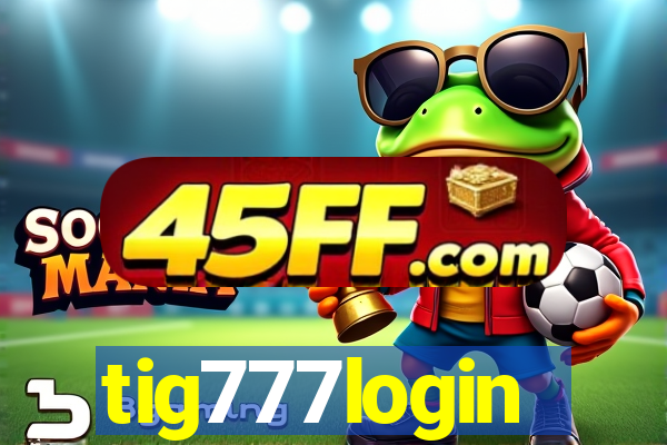 tig777login