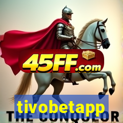 tivobetapp