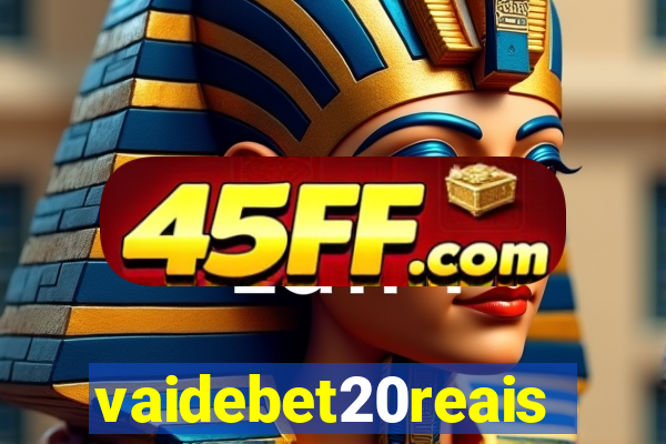 vaidebet20reais