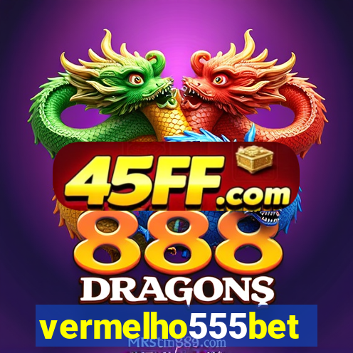 vermelho555bet