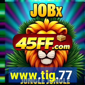 www.tig.77