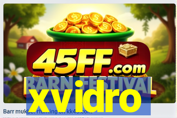 xvidro